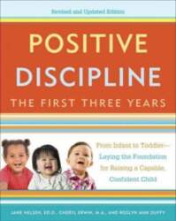 Positive Discipline: The First Three Years