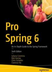 Pro Spring 6: An In-Depth Guide