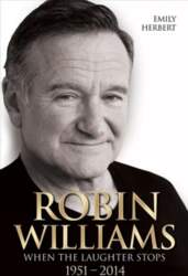 Robin Williams: When the Laughter Stops