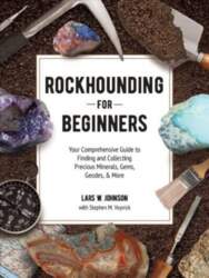 Rockhounding for Beginners: Your Comprehensive Guide