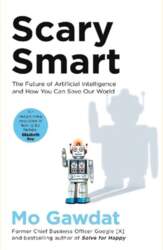 Scary Smart: The Future of Artificial