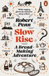 Slow Rise: A Bread-Making Adventure