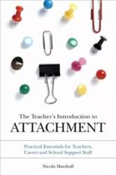 Teacher`s Introduction to Attachment: Practical Essentials