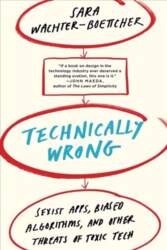Technically Wrong: Sexist Apps, Biased Algorithms