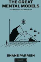 The Great Mental Models, Volume 3:
