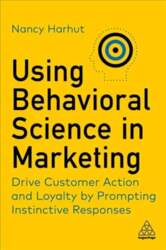 Using Behavioral Science in Marketing: Drive
