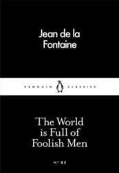 World is Full of Foolish Men