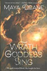 Wrath Goddess Sing: A Novel