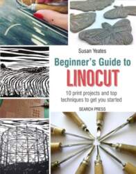 Beginner`s Guide to Linocut: 10 Print