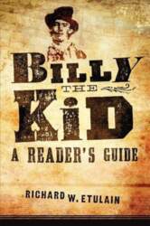 Billy the Kid: A Reader`s Guide