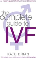 Complete Guide To Ivf: An inside
