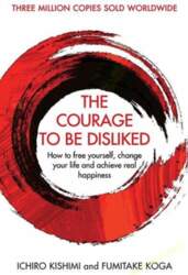 Courage To Be Disliked : How