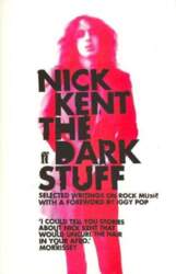 Dark Stuff: Selected Writings on Rock