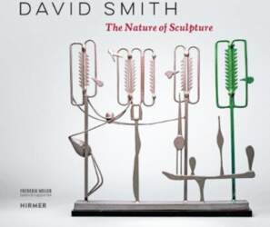 David Smith: The Nature of Sculpture