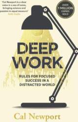 Deep Work: Rules for Focused Success