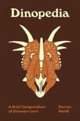 Dinopedia: A Brief Compendium of Dinosaur