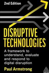 Disruptive Technologies: A Framework to Understand