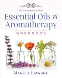 Essential Oils and Aromatherapy Workbook 3rd