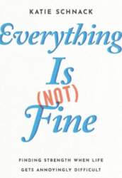 Everything Is (Not) Fine: Finding Strength