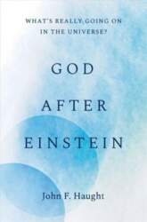 God after Einstein: What`s Really Going