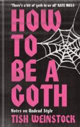 How to Be a Goth: Notes