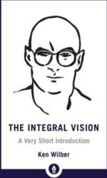 Integral Vision: A Very Short Introduction