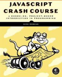 JavaScript Crash Course: A Hands-On, Project-Based