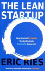 Lean Startup: How Constant Innovation Creates