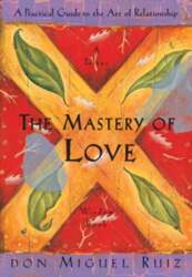 Mastery of Love: A Practical Guide