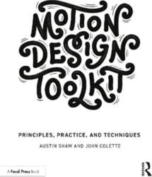 Motion Design Toolkit: Principles, Practice, and