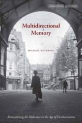 Multidirectional Memory: Remembering the Holocaust in