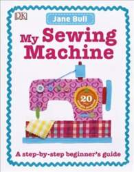 My Sewing Machine Book: A Step-by-Step