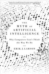 Myth of Artificial Intelligence: Why Computers