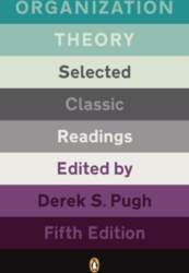 Organization Theory: Selected Classic Readings