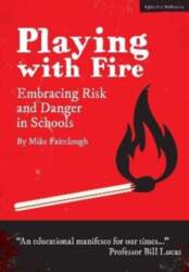 Playing with Fire: Embracing Risk and