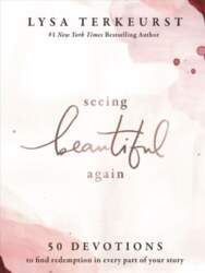 Seeing Beautiful Again: 50 Devotions to