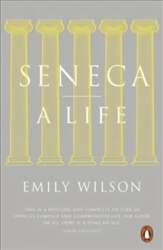 Seneca: A Life
