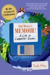 Sid Meier`s Memoir!: A Life