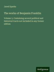 The works of Benjamin Franklin: Volume