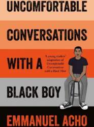 Uncomfortable Conversations with a Black Boy