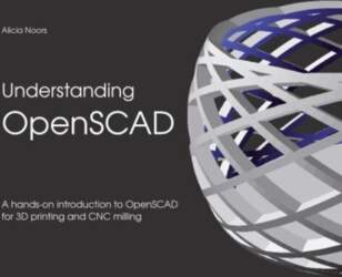 Understanding OpenSCAD: A hands-on introduction to