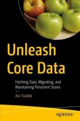 Unleash Core Data: Fetching Data, Migrating