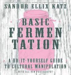 Basic Fermentation: A Do-it-yourself Guide To