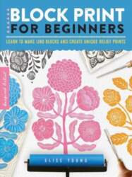 Block Print for Beginners: Learn to