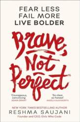 Brave, Not Perfect: Fear Less, Fail