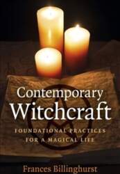 Contemporary Witchcraft: Foundational Practices for a
