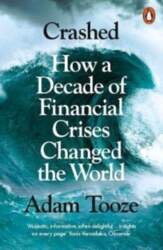 Crashed: How a Decade of Financial