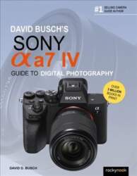 David Busch`s Sony Alpha a7 IV