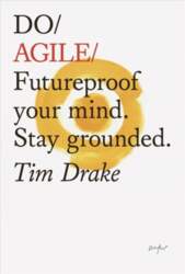 Do Agile: Futureproof Your Mind. Stay