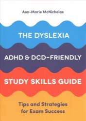 Dyslexia, ADHD, and DCD-Friendly Study Skills